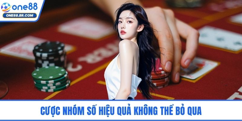 Cược nhóm số hiệu quả không thể bỏ qua