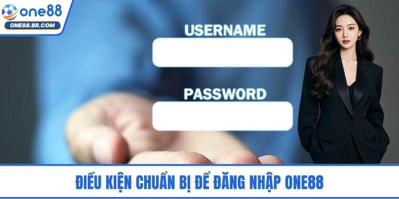 Đăng Nhập ONE88 An Toàn, Nhanh Chóng Nhất Cho Người Dùng Điều kiện chuẩn bị để đăng nhập ONE88