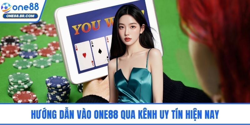 Hướng dẫn vào ONE88 qua kênh uy tín hiện nay