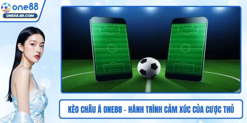 Kèo Châu Á ONE88 – Hành Trình Cảm Xúc Của Những Cược Thủ Kèo Châu Á ONE88 – Hành Trình Cảm Xúc Của Những Cược Thủ