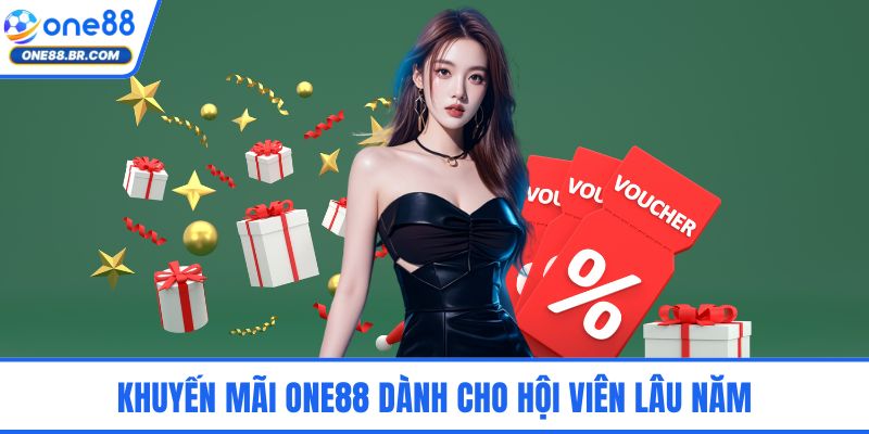 Khuyến mãi ONE88 dành cho hội viên lâu năm