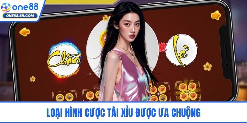 Loại hình cược tài xỉu được ưa chuộng
