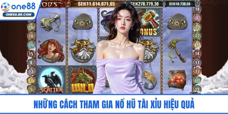 Nổ Hũ Tài Xỉu - Săn Thưởng Jackpot Hấp Dẫn Tại ONE88 Những cách tham gia nổ hũ tài xỉu hiệu quả