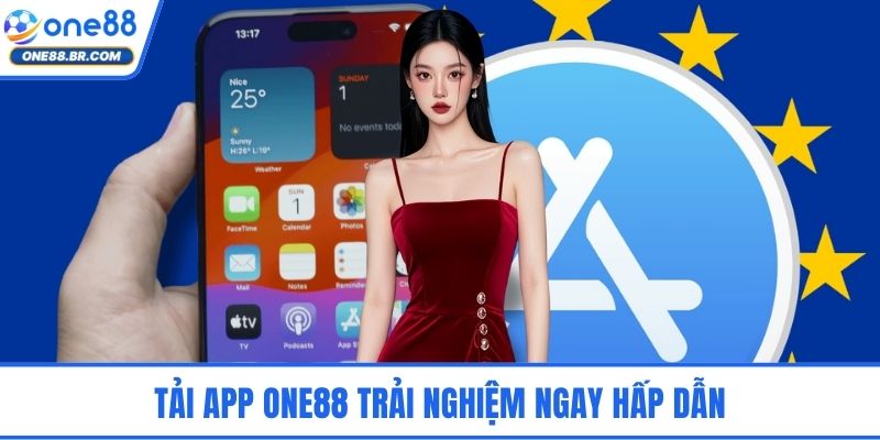 Tải app ONE88 trải nghiệm ngay hấp dẫn