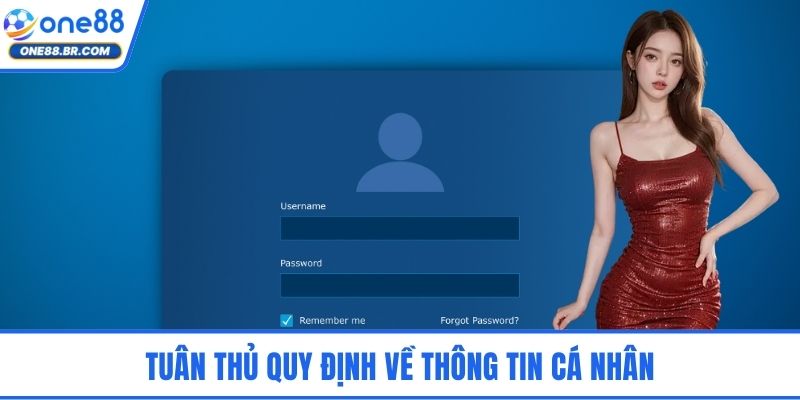 Đăng Ký ONE88 - Nhanh Chóng, An Toàn Cho Người Mới Nhất Tuân thủ quy định về thông tin cá nhân